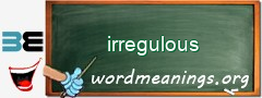 WordMeaning blackboard for irregulous
